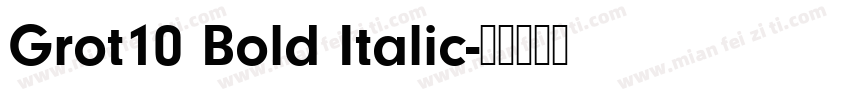 Grot10 Bold Italic字体转换